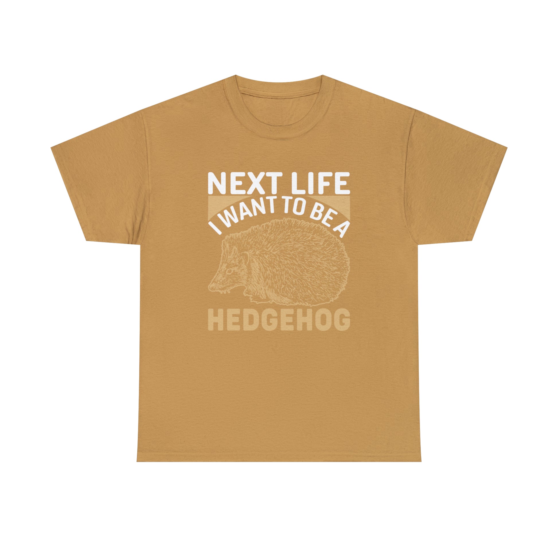 "Next Life I Want To Be A Hedgehog" T-Shirt - Weave Got Gifts - Unique Gifts You Won’t Find Anywhere Else!