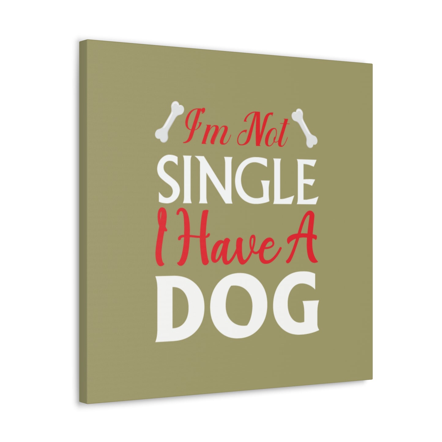 "I'm Not Single, I Have A Dog" Wall Art - Weave Got Gifts - Unique Gifts You Won’t Find Anywhere Else!