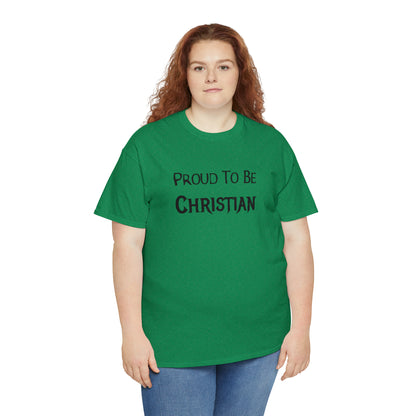 "Proud To Be Christian" T-Shirt - Weave Got Gifts - Unique Gifts You Won’t Find Anywhere Else!