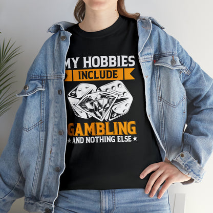 "Gambling Hobby" T-Shirt - Weave Got Gifts - Unique Gifts You Won’t Find Anywhere Else!