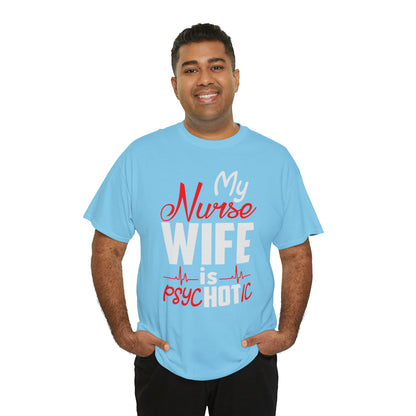 "My Nurse Wife Is PsycHOTic" T-Shirt - Weave Got Gifts - Unique Gifts You Won’t Find Anywhere Else!