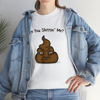 "Are You Sh*ttn' Me" T-Shirt - Weave Got Gifts - Unique Gifts You Won’t Find Anywhere Else!