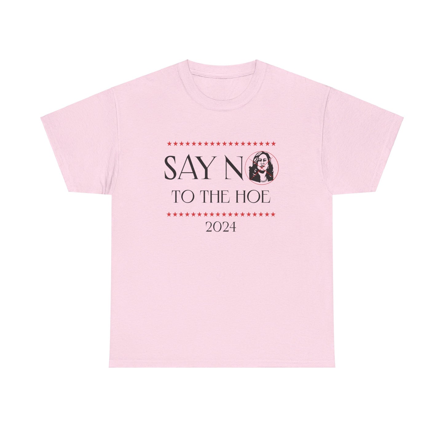 Say No To The Hoe T-Shirt