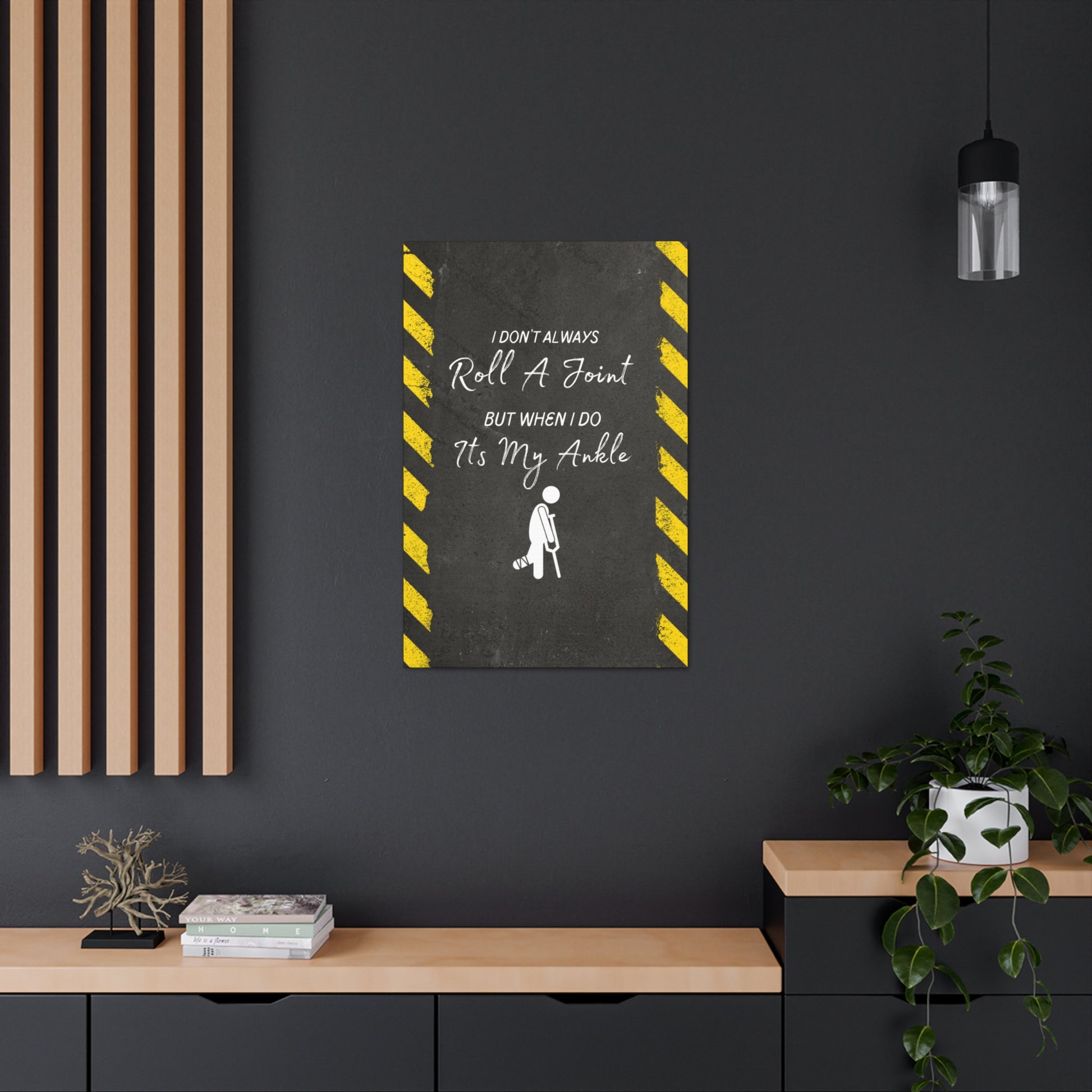 "I Don't Always Roll A Joint Funny" Wall Art - Weave Got Gifts - Unique Gifts You Won’t Find Anywhere Else!