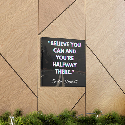 "Believe You Can And You're Halfway There" Wall Art - Weave Got Gifts - Unique Gifts You Won’t Find Anywhere Else!