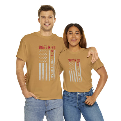 "Trust In God, Not Politicians" T-Shirt - Weave Got Gifts - Unique Gifts You Won’t Find Anywhere Else!