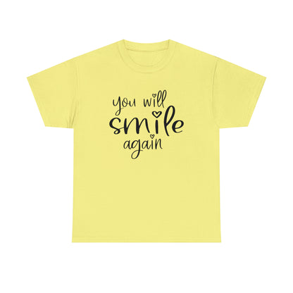 "You Will Smile Again" T-Shirt - Weave Got Gifts - Unique Gifts You Won’t Find Anywhere Else!