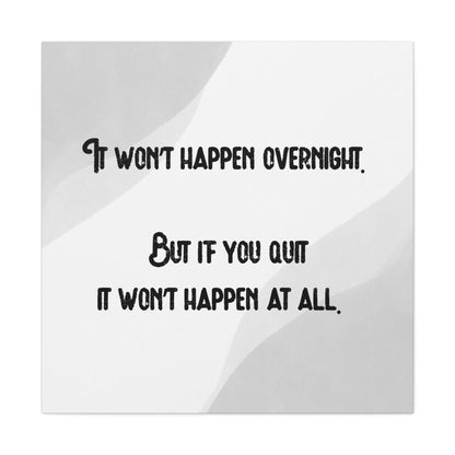 "It Won't Happen Overnight" Wall Art - Weave Got Gifts - Unique Gifts You Won’t Find Anywhere Else!