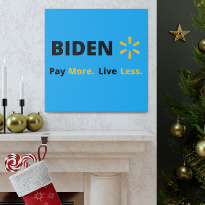 "Biden: Pay More. Live Less" Wall Art - Weave Got Gifts - Unique Gifts You Won’t Find Anywhere Else!