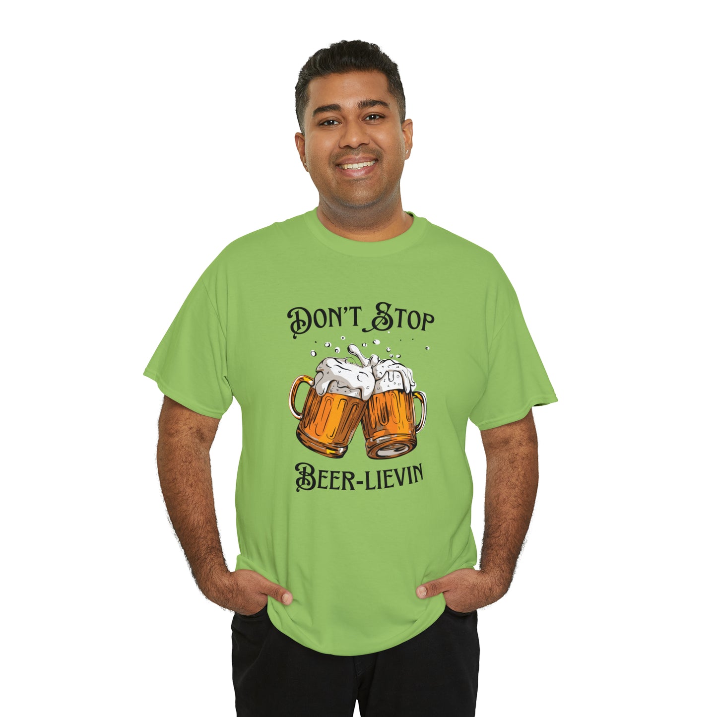 "Don't Stop Beer-lievin" T-Shirt - Weave Got Gifts - Unique Gifts You Won’t Find Anywhere Else!