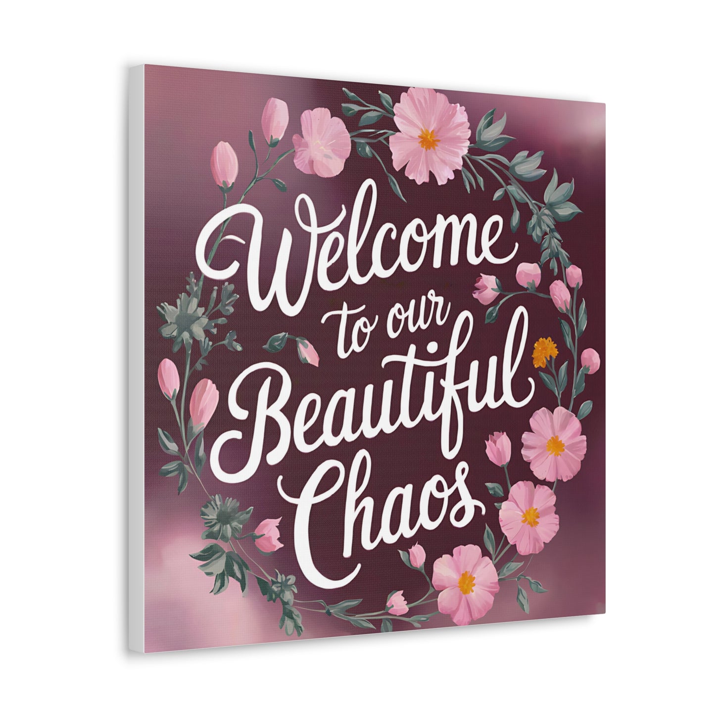 Welcome To Our Beautiful Chaos Canvas Art