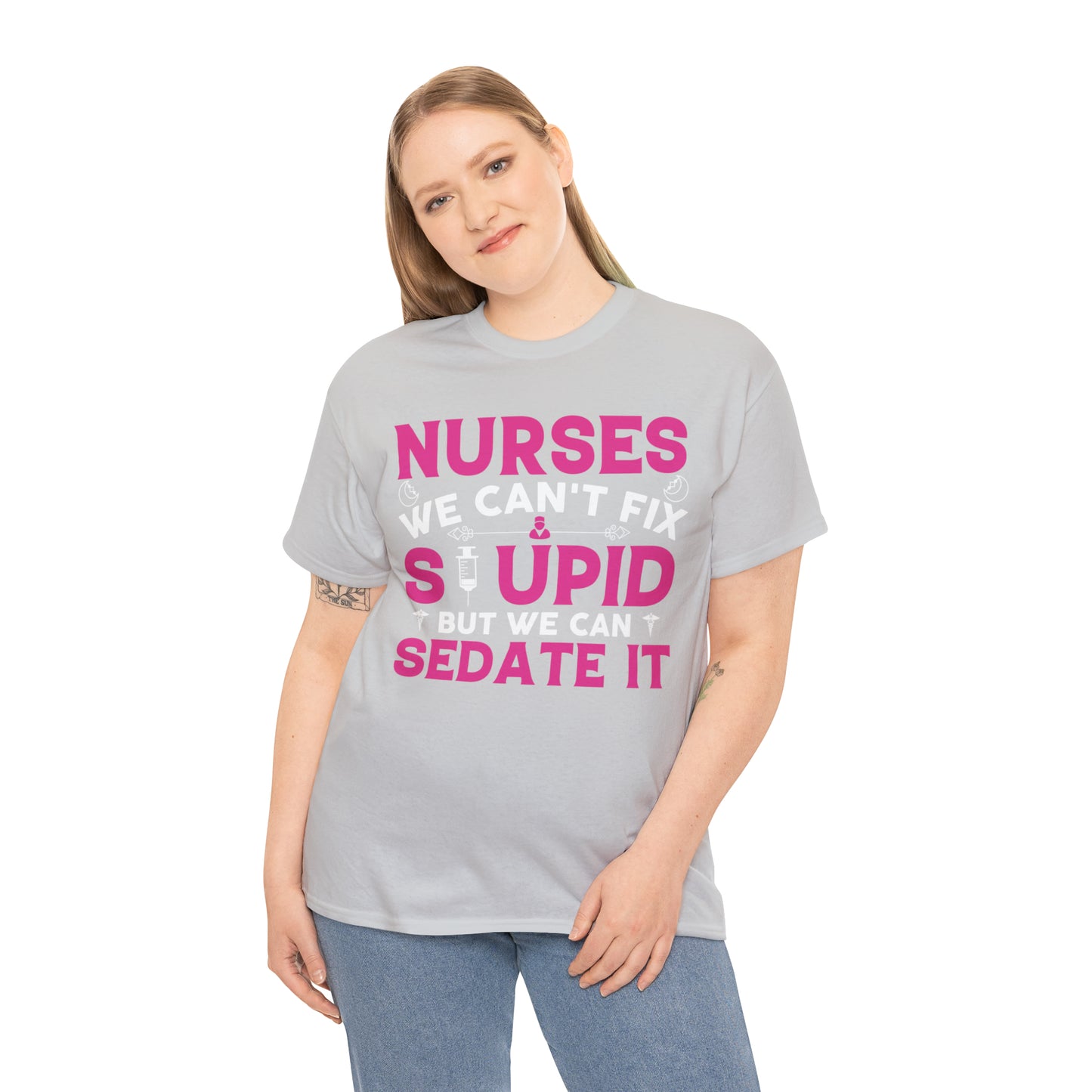 "Nurses - We Can't Fix Stupid" T-Shirt - Weave Got Gifts - Unique Gifts You Won’t Find Anywhere Else!