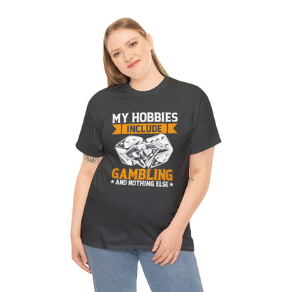 "Gambling Hobby" T-Shirt - Weave Got Gifts - Unique Gifts You Won’t Find Anywhere Else!