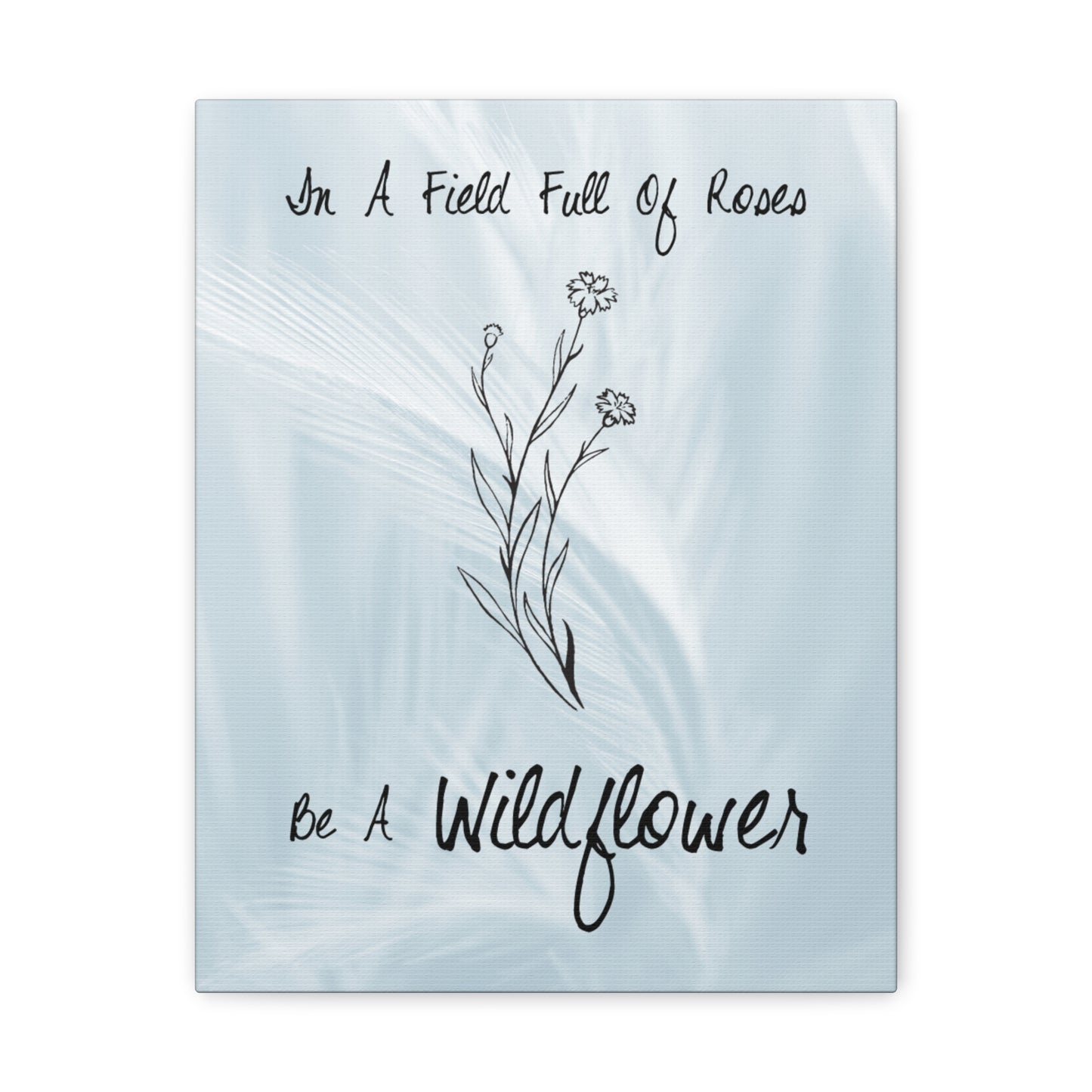 "In A World Full Of Roses, Be A Wildflower" Wall Art - Weave Got Gifts - Unique Gifts You Won’t Find Anywhere Else!