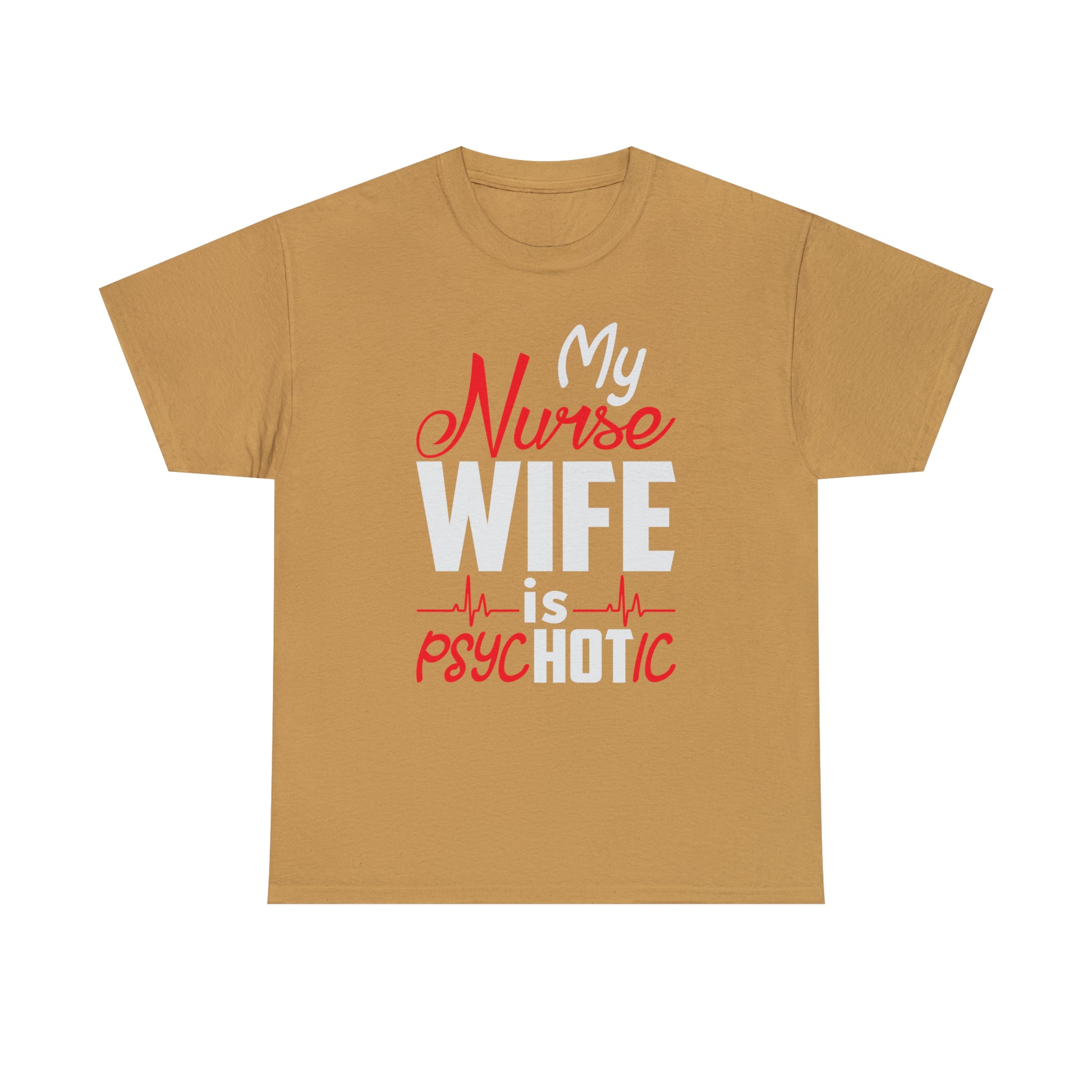 Psychotic and hot nurse wife shirt for him
