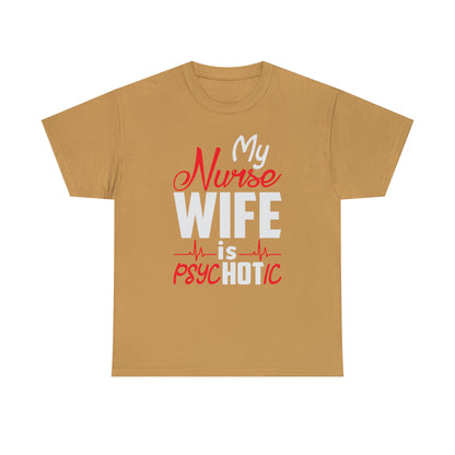 Psychotic and hot nurse wife shirt for him
