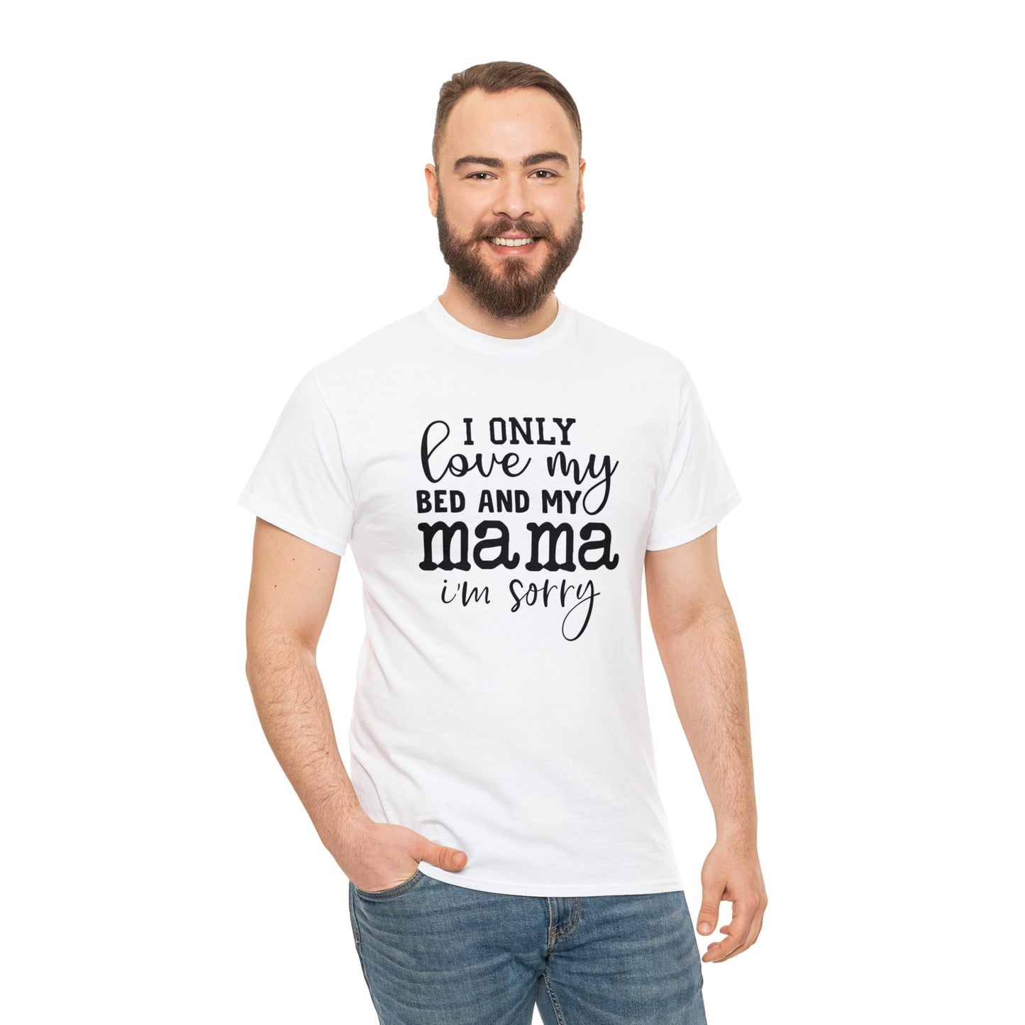 "I Only Love My Bed & My Mama" T-Shirt - Weave Got Gifts - Unique Gifts You Won’t Find Anywhere Else!