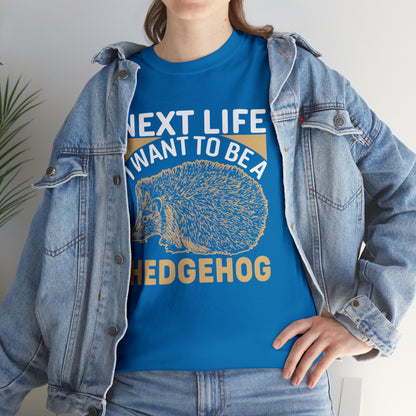 "Next Life I Want To Be A Hedgehog" T-Shirt - Weave Got Gifts - Unique Gifts You Won’t Find Anywhere Else!