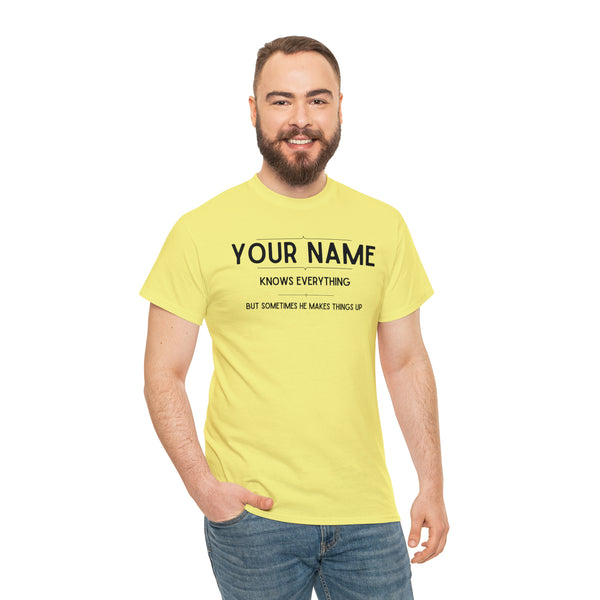 "YOUR NAME Knows Everything" Custom T-Shirt - Weave Got Gifts - Unique Gifts You Won’t Find Anywhere Else!