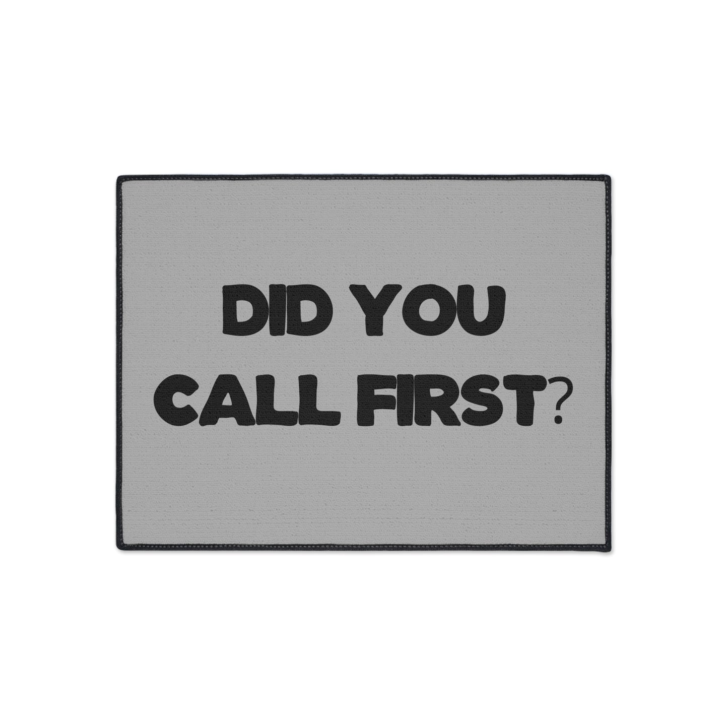 "Did You Call First?" Door Mat - Weave Got Gifts - Unique Gifts You Won’t Find Anywhere Else!