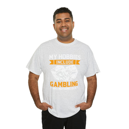 "Gambling Hobby" T-Shirt - Weave Got Gifts - Unique Gifts You Won’t Find Anywhere Else!