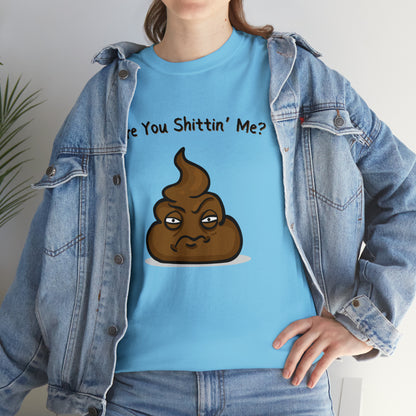 "Are You Sh*ttn' Me" T-Shirt - Weave Got Gifts - Unique Gifts You Won’t Find Anywhere Else!