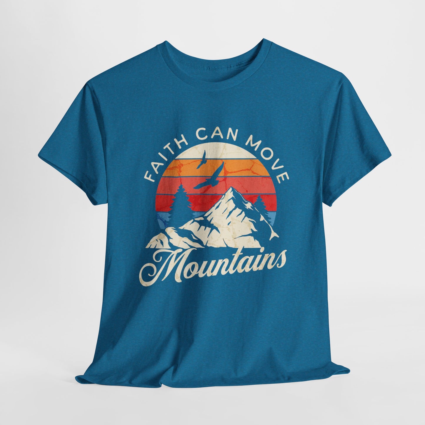 Faith Can Move Mountains T-Shirt