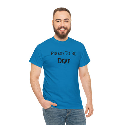 "Proud To Be Deaf" T-Shirt - Weave Got Gifts - Unique Gifts You Won’t Find Anywhere Else!