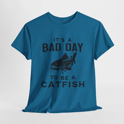 It's A Bad Day To Be A Catfish T-Shirt