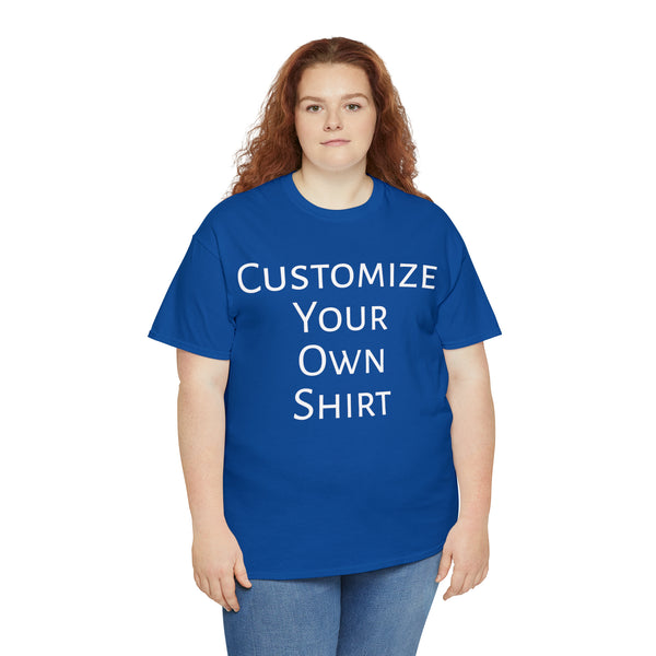 Create Your Own Shirt (White Font) - Weave Got Gifts - Unique Gifts You Won’t Find Anywhere Else!