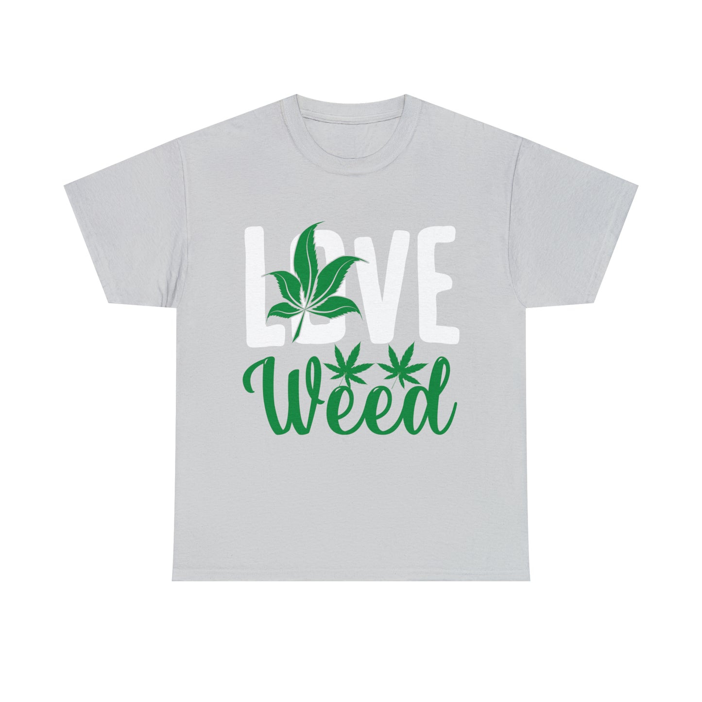 "Love Weed" T-Shirt - Weave Got Gifts - Unique Gifts You Won’t Find Anywhere Else!