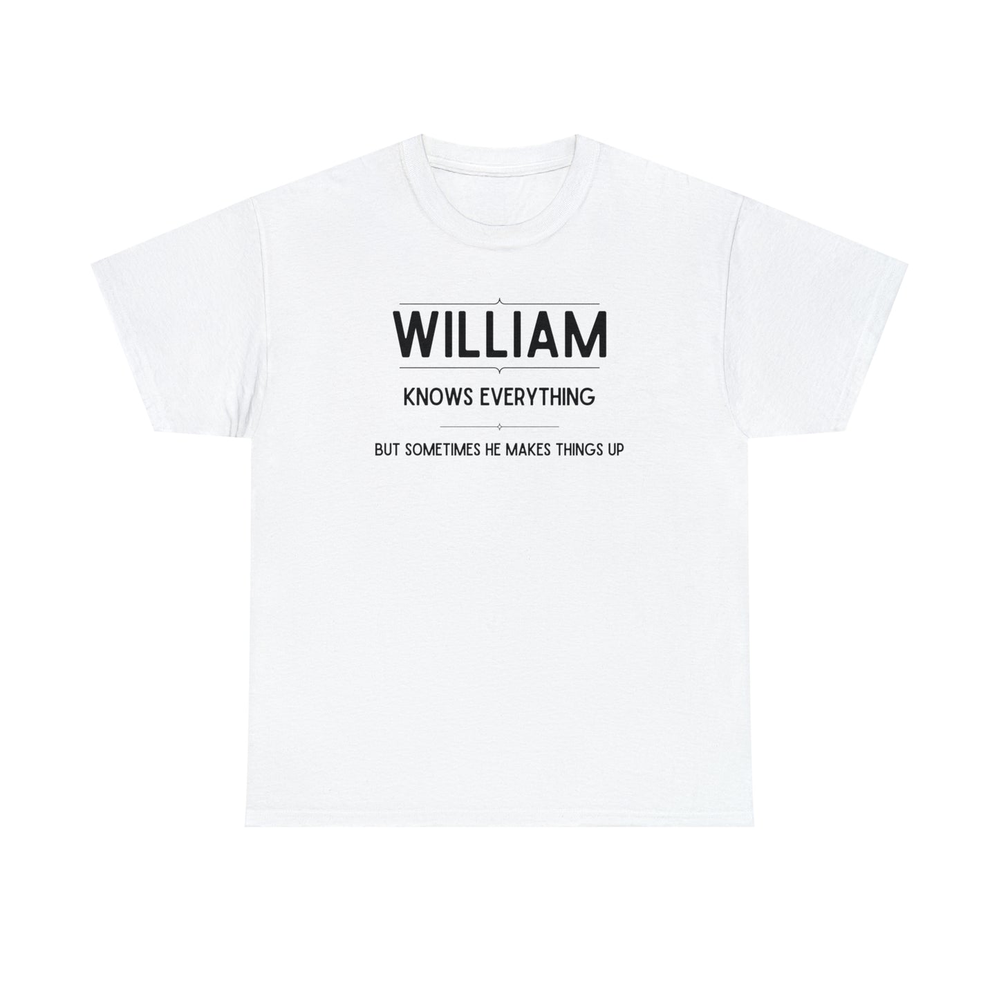 "William Knows Everything" T-shirt - Weave Got Gifts - Unique Gifts You Won’t Find Anywhere Else!