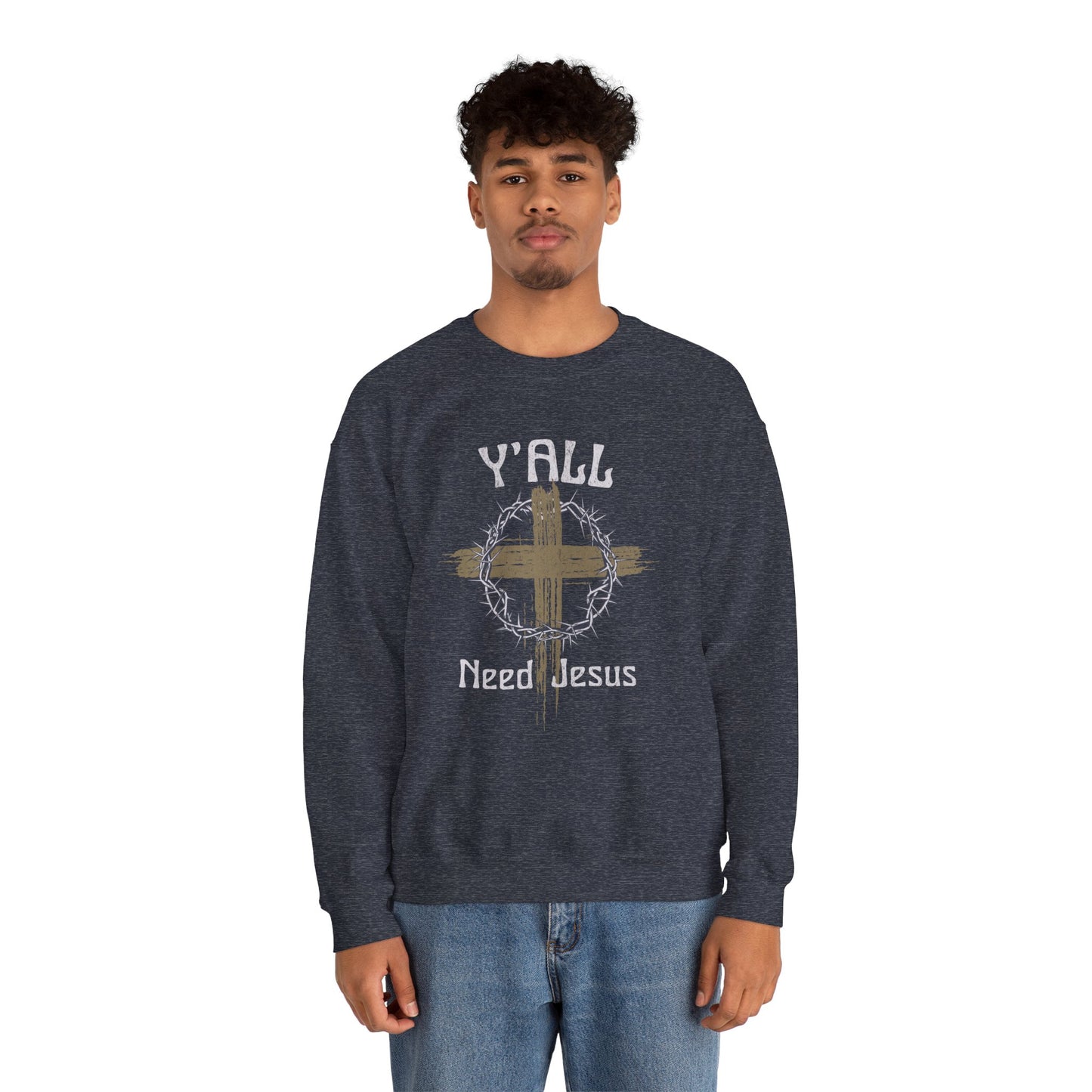 Y'all Need Jesus Sweatshirt