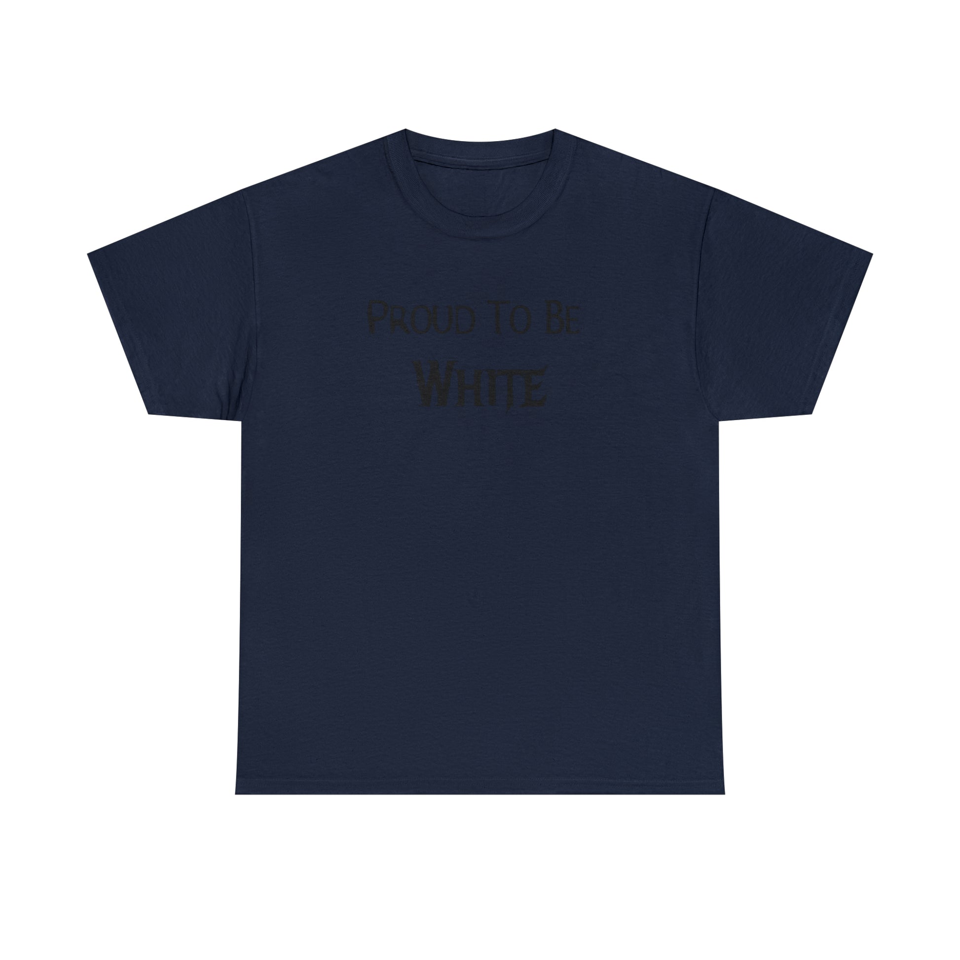 "Proud To Be White" T-Shirt - Weave Got Gifts - Unique Gifts You Won’t Find Anywhere Else!