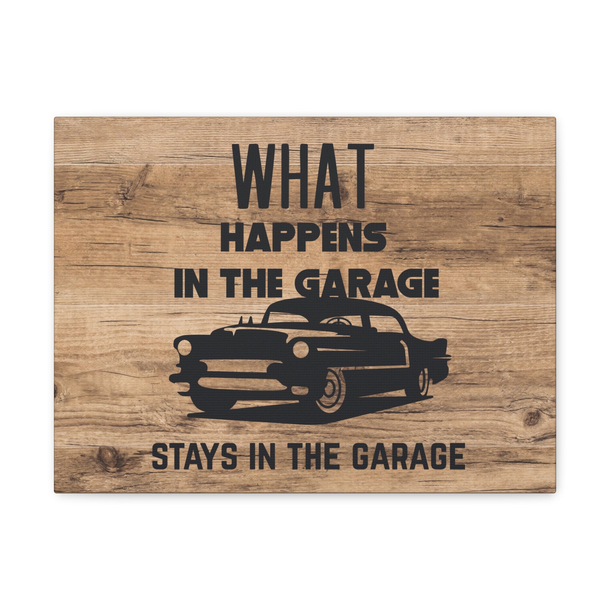 "What Happens In The Garage, Stays In The Garage" Wall Art - Weave Got Gifts - Unique Gifts You Won’t Find Anywhere Else!