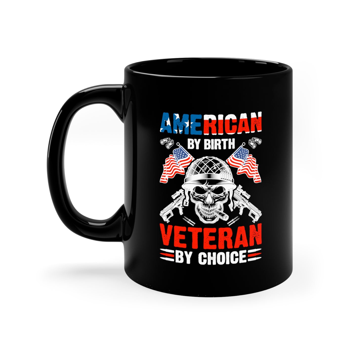 "American By Birth, Veteran By Choice" Coffee Mug - Weave Got Gifts - Unique Gifts You Won’t Find Anywhere Else!