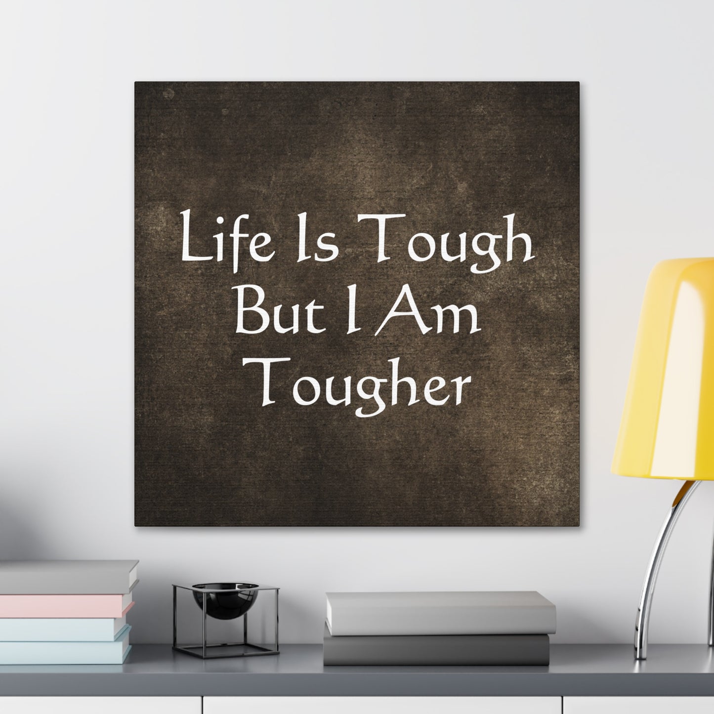 "Life Is Tough, But I Am Tougher" Wall Art - Weave Got Gifts - Unique Gifts You Won’t Find Anywhere Else!