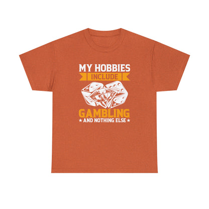 "Gambling Hobby" T-Shirt - Weave Got Gifts - Unique Gifts You Won’t Find Anywhere Else!