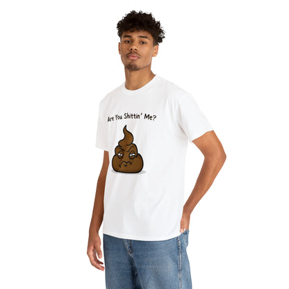 "Are You Sh*ttn' Me" T-Shirt - Weave Got Gifts - Unique Gifts You Won’t Find Anywhere Else!