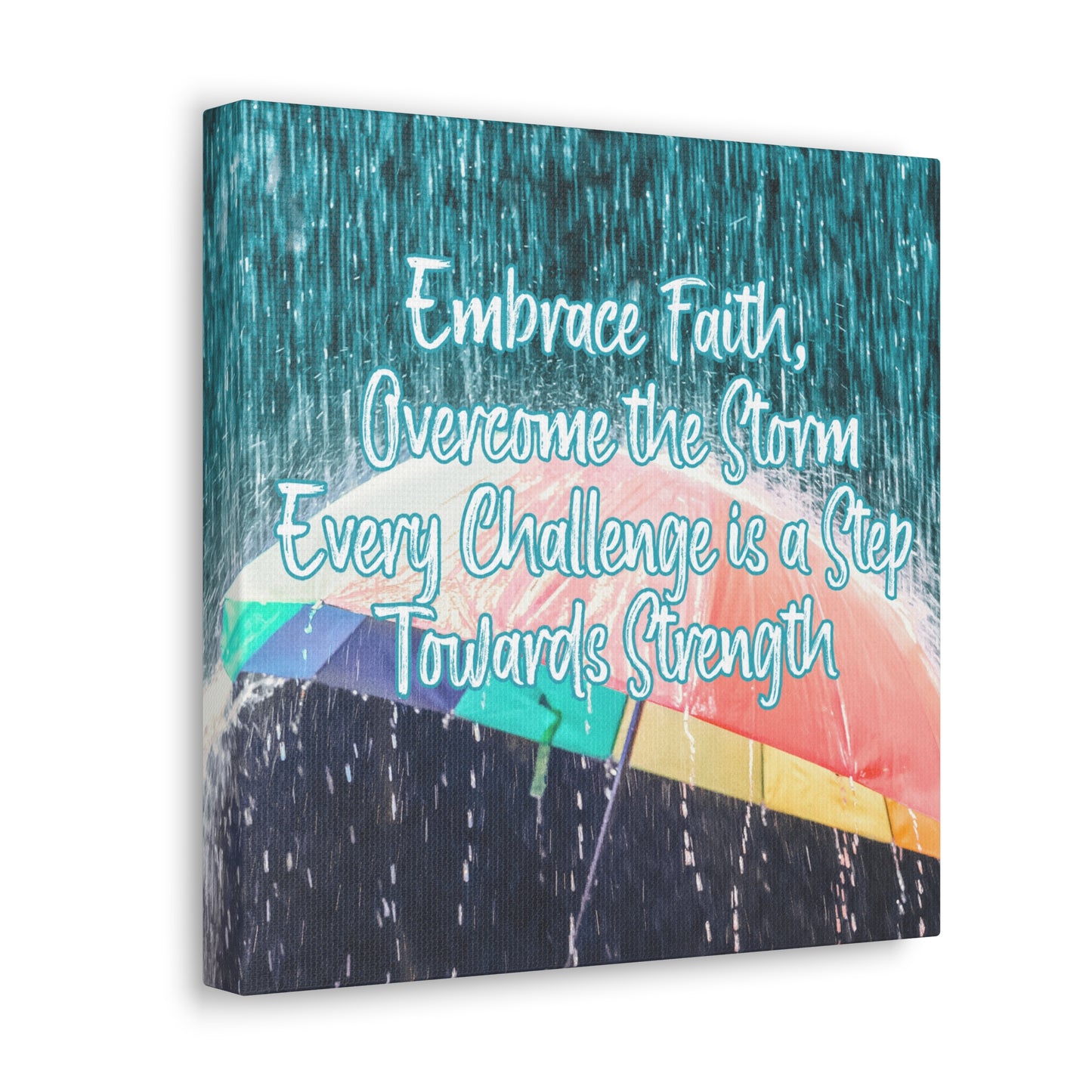 Motivational canvas print with deep rainfall and uplifting message
