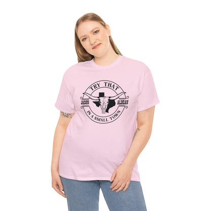 "Try That In A Small Town" T-Shirt - Weave Got Gifts - Unique Gifts You Won’t Find Anywhere Else!