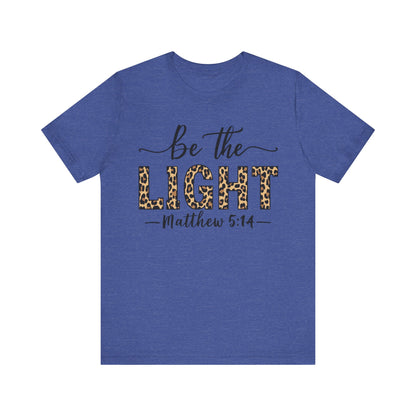 "Be The Light Christian T-Shirt with Cheetah Print Matthew 5:14"