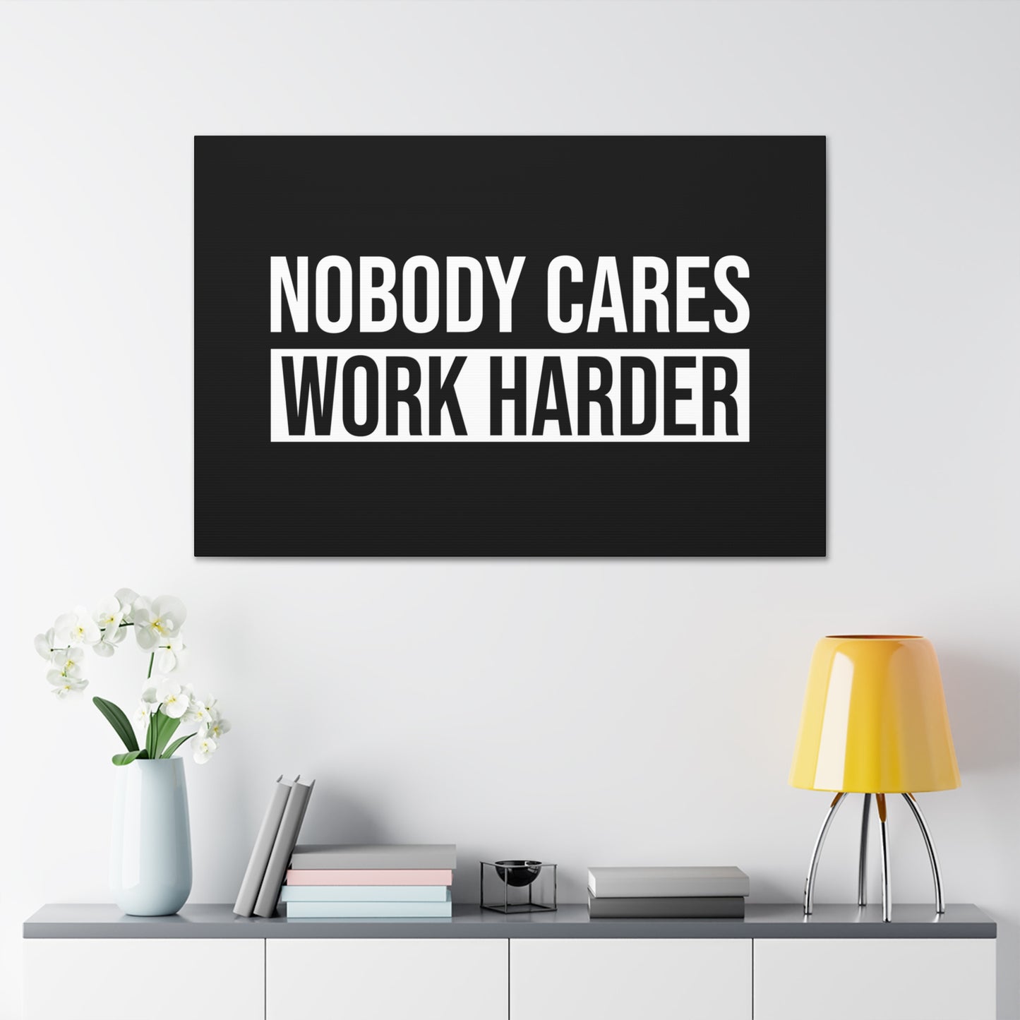 "Nobody Cares Work Harder" Wall Art - Weave Got Gifts - Unique Gifts You Won’t Find Anywhere Else!