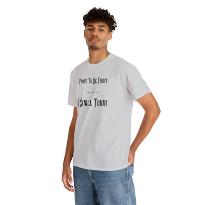 "Proud To Be From A Small Town" T-Shirt - Weave Got Gifts - Unique Gifts You Won’t Find Anywhere Else!