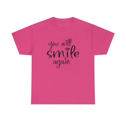 "You Will Smile Again" T-Shirt - Weave Got Gifts - Unique Gifts You Won’t Find Anywhere Else!