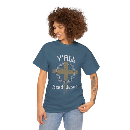 Y'all Need Jesus T-Shirt