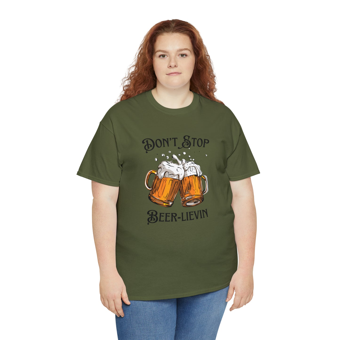 "Don't Stop Beer-lievin" T-Shirt - Weave Got Gifts - Unique Gifts You Won’t Find Anywhere Else!