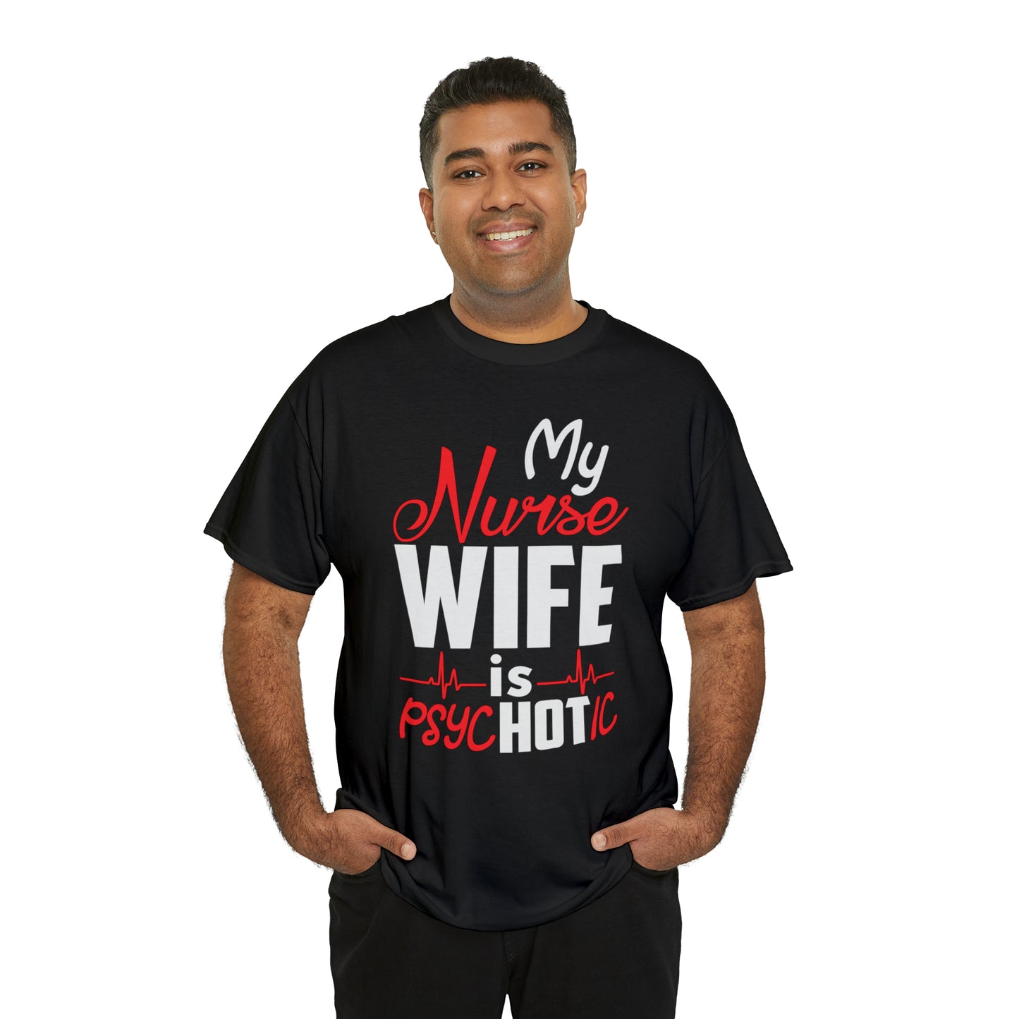 "My Nurse Wife Is PsycHOTic" T-Shirt - Weave Got Gifts - Unique Gifts You Won’t Find Anywhere Else!