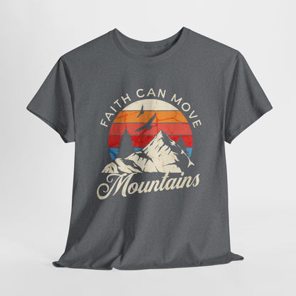 Faith Can Move Mountains T-Shirt