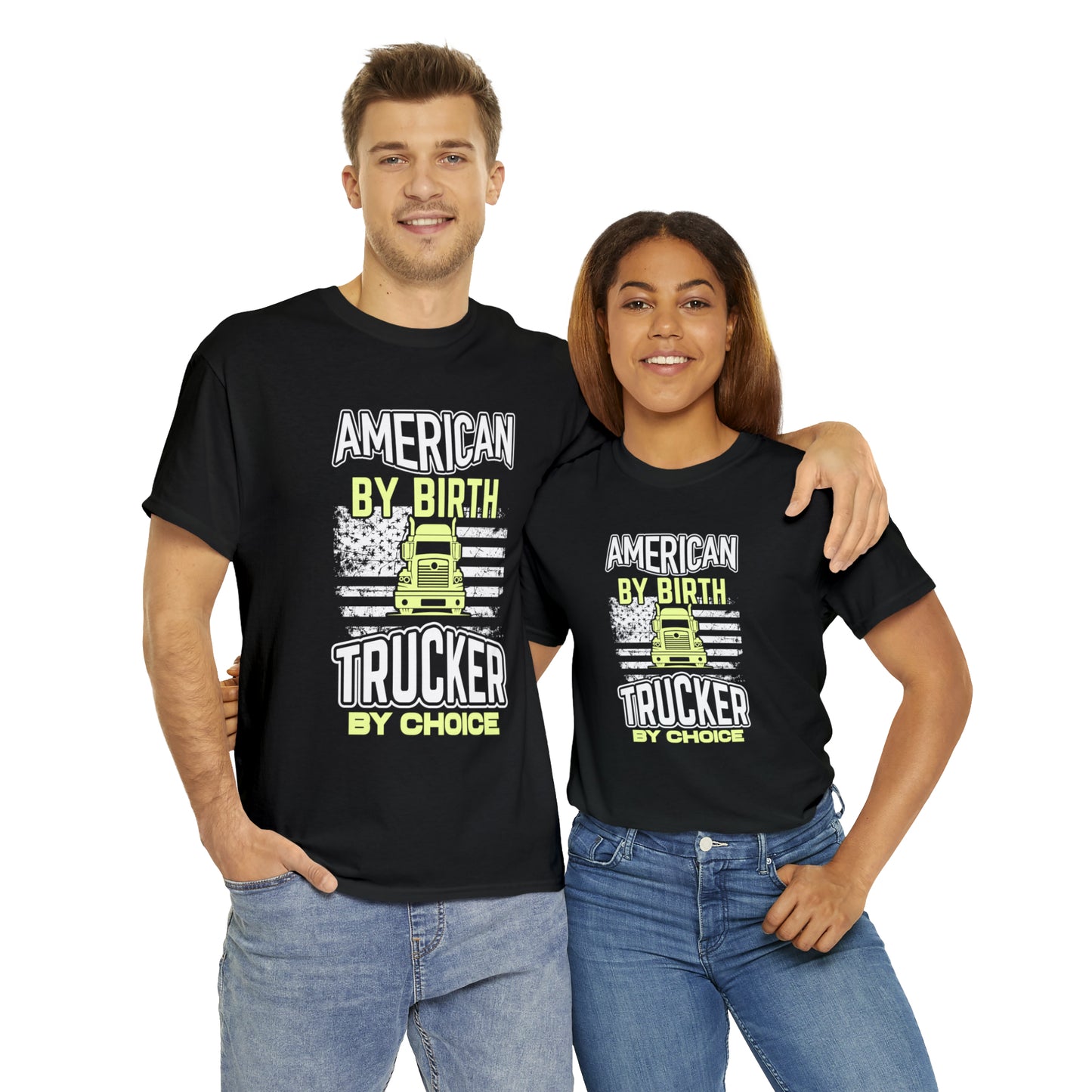 "American By Birth, Trucker By Choice" T-Shirt - Weave Got Gifts - Unique Gifts You Won’t Find Anywhere Else!